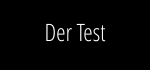 Der Test